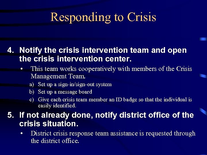 Responding to Crisis 4. Notify the crisis intervention team and open the crisis intervention