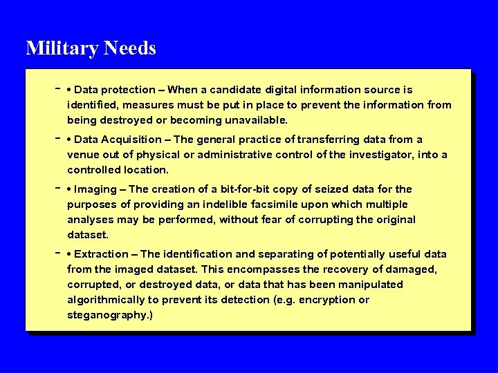 Military Needs - • Data protection – When a candidate digital information source is