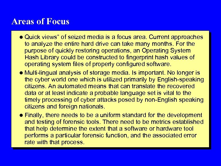 Areas of Focus l Quick views” of seized media is a focus area. Current