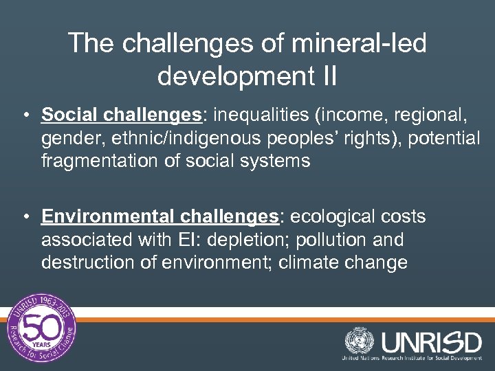 The challenges of mineral-led development II • Social challenges: inequalities (income, regional, gender, ethnic/indigenous
