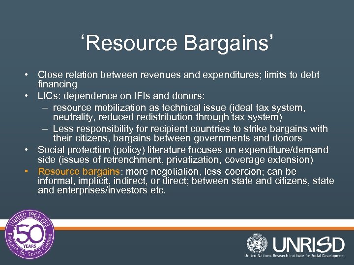 ‘Resource Bargains’ • Close relation between revenues and expenditures; limits to debt financing •