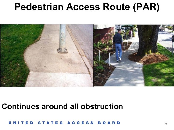 Pedestrian Access Route (PAR) Continues around all obstruction 10 