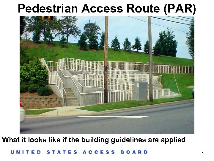 Pedestrian Access Route (PAR) What it looks like if the building guidelines are applied