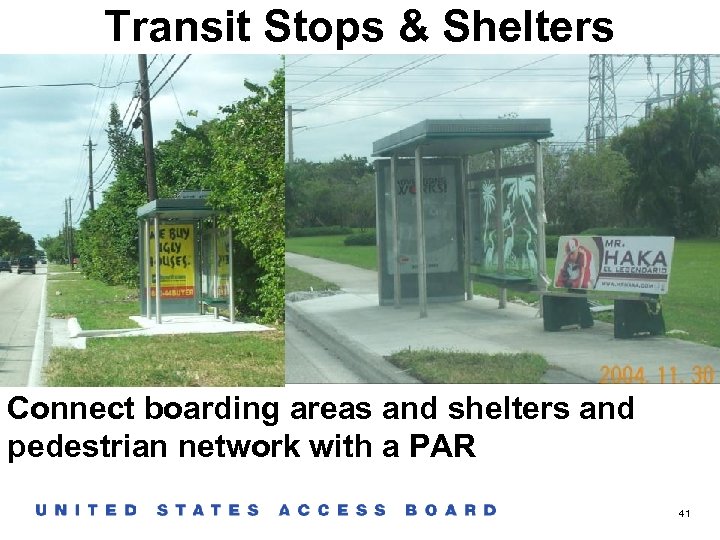 Transit Stops & Shelters Connect boarding areas and shelters and pedestrian network with a