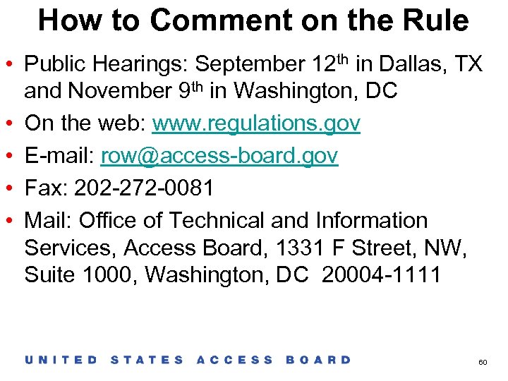 How to Comment on the Rule • Public Hearings: September 12 th in Dallas,