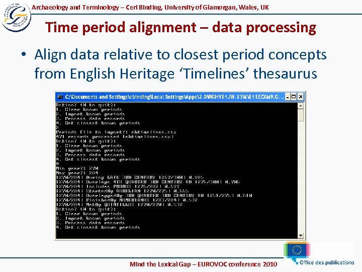 Archaeology and Terminology – Ceri Binding, University of Glamorgan, Wales, UK Time period alignment