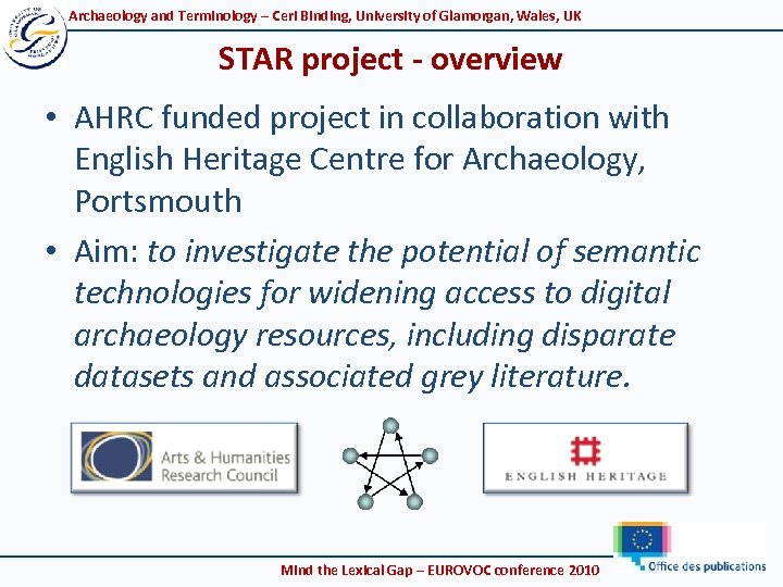 Archaeology and Terminology – Ceri Binding, University of Glamorgan, Wales, UK STAR project -