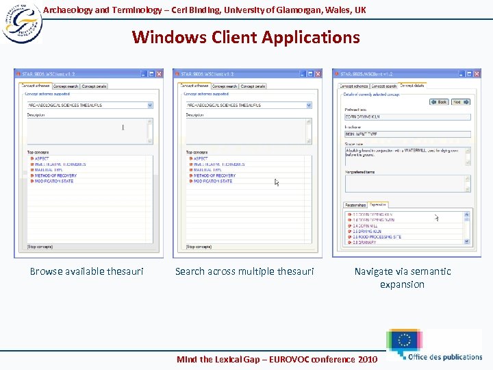 Archaeology and Terminology – Ceri Binding, University of Glamorgan, Wales, UK Windows Client Applications