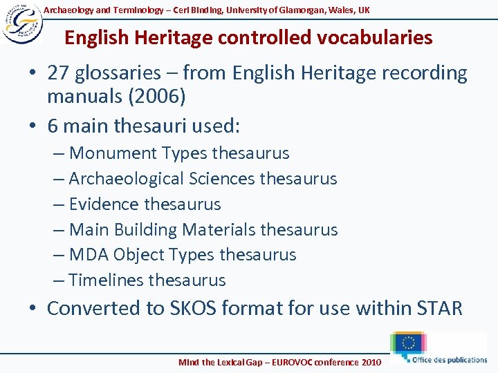 Archaeology and Terminology – Ceri Binding, University of Glamorgan, Wales, UK English Heritage controlled