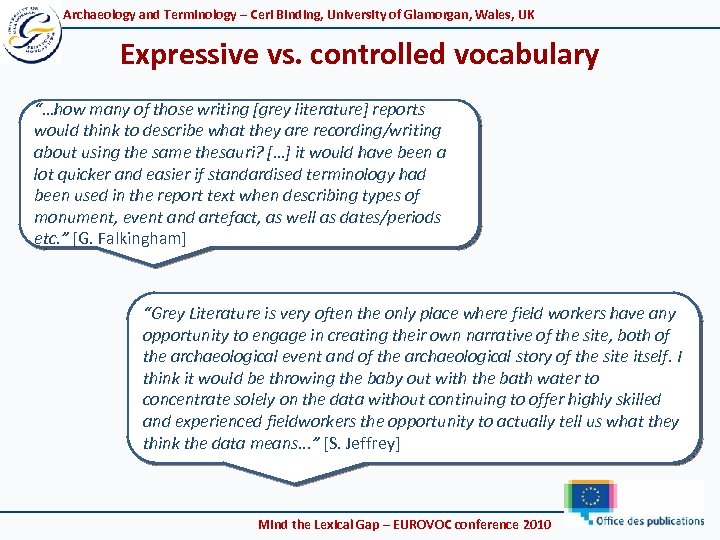 Archaeology and Terminology – Ceri Binding, University of Glamorgan, Wales, UK Expressive vs. controlled