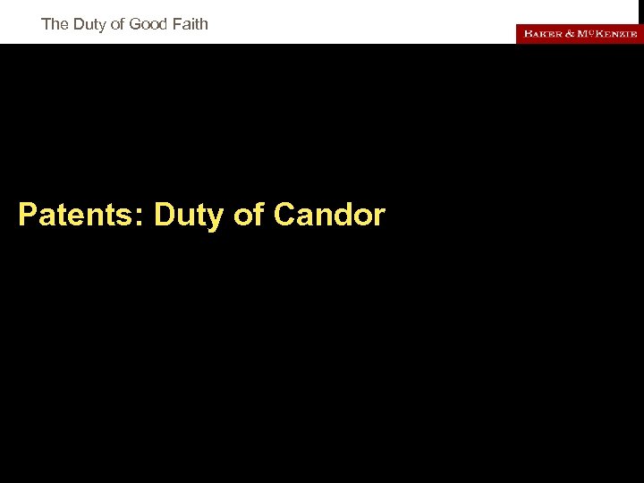 The Duty of Good Faith Patents: Duty of Candor 