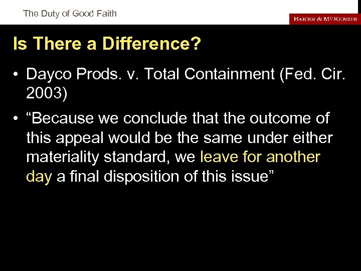 The Duty of Good Faith Is There a Difference? • Dayco Prods. v. Total