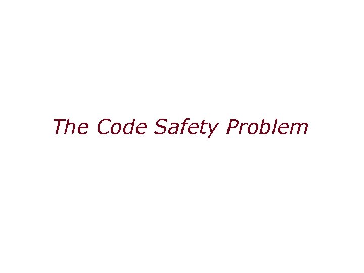 The Code Safety Problem 
