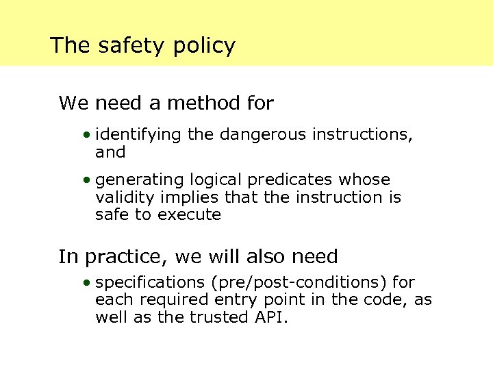 The safety policy We need a method for · identifying the dangerous instructions, and