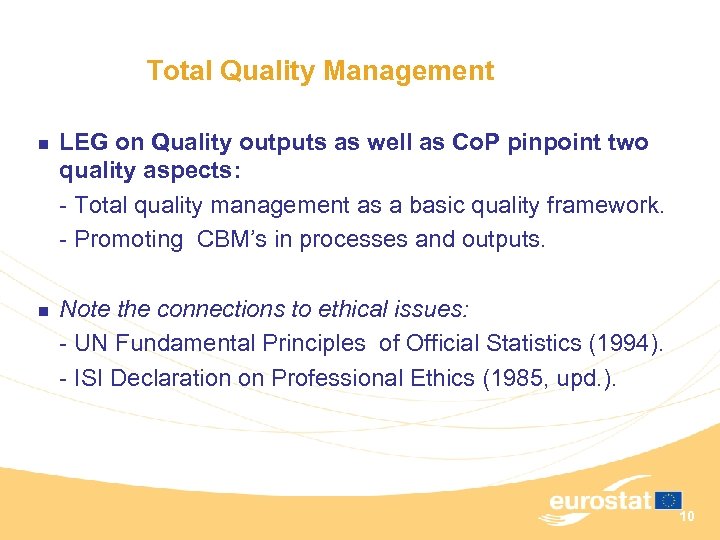 Total Quality Management n n LEG on Quality outputs as well as Co. P