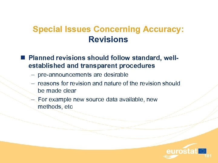 Special Issues Concerning Accuracy: Revisions n Planned revisions should follow standard, wellestablished and transparent