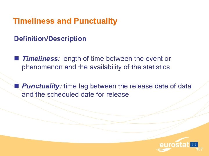 Timeliness and Punctuality Definition/Description n Timeliness: length of time between the event or phenomenon