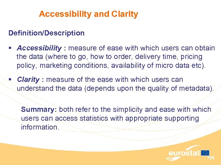 Accessibility and Clarity Definition/Description § Accessibility : measure of ease with which users can
