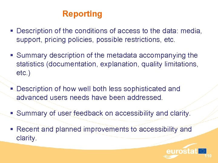 Reporting § Description of the conditions of access to the data: media, support, pricing
