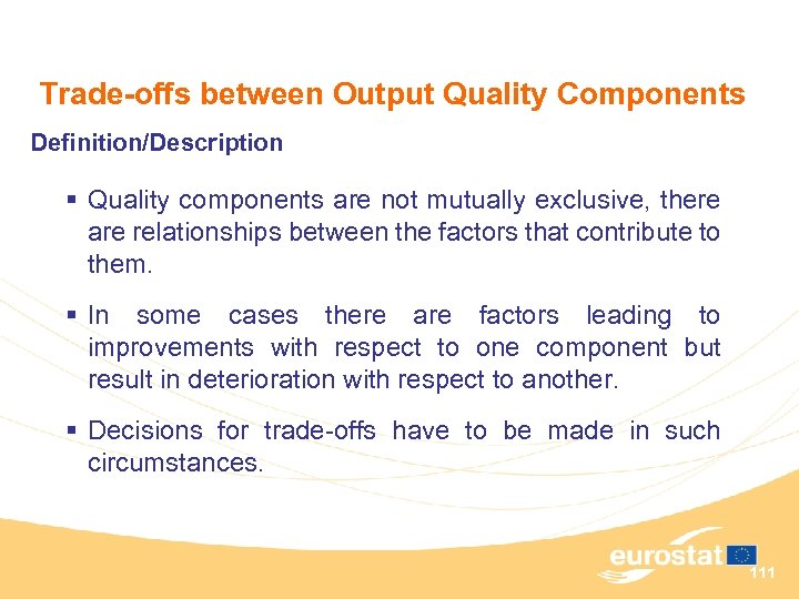 Trade-offs between Output Quality Components Definition/Description § Quality components are not mutually exclusive, there