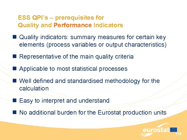 ESS QPI’s – prerequisites for Quality and Performance Indicators n Quality indicators: summary measures