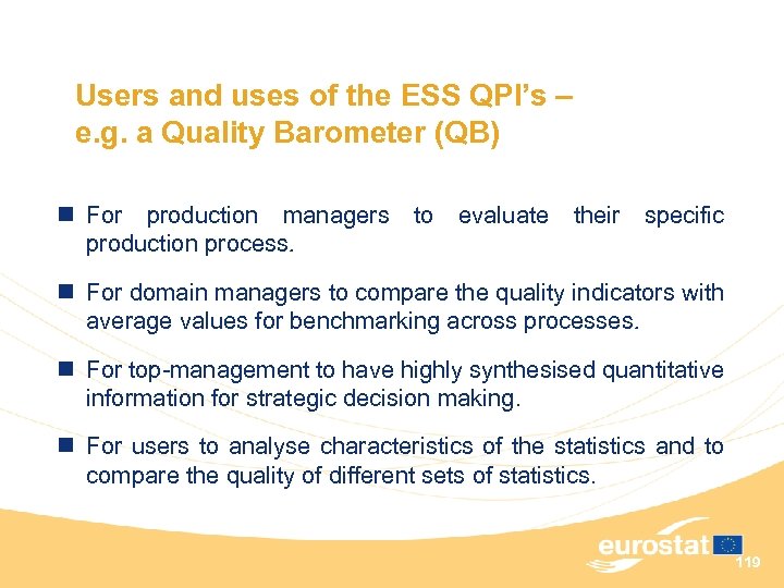 Users and uses of the ESS QPI’s – e. g. a Quality Barometer (QB)
