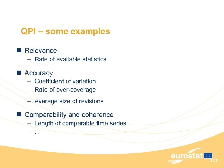 QPI – some examples n Relevance – Rate of available statistics n Accuracy –