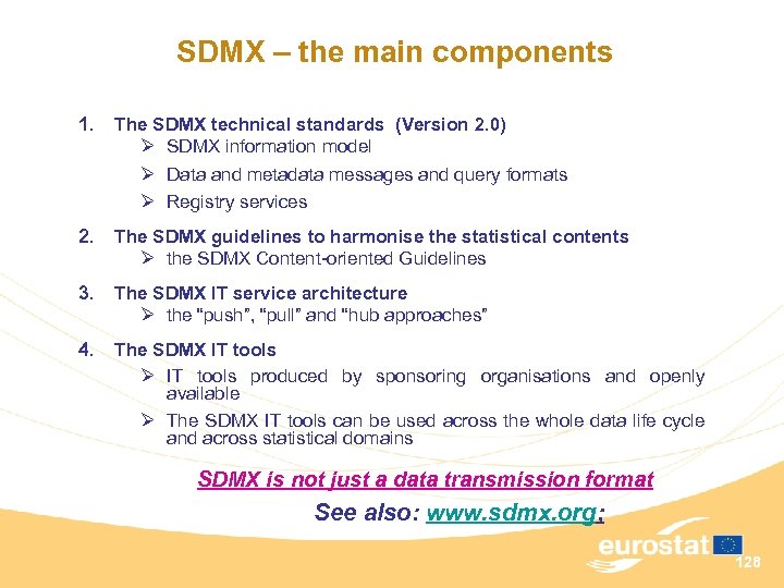 SDMX – the main components 1. The SDMX technical standards (Version 2. 0) Ø