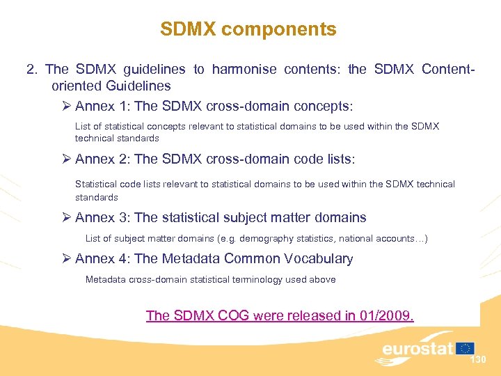 SDMX components 2. The SDMX guidelines to harmonise contents: the SDMX Contentoriented Guidelines Ø