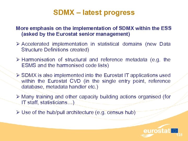SDMX – latest progress More emphasis on the implementation of SDMX within the ESS
