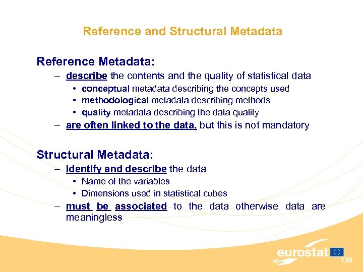 Reference and Structural Metadata Reference Metadata: – describe the contents and the quality of
