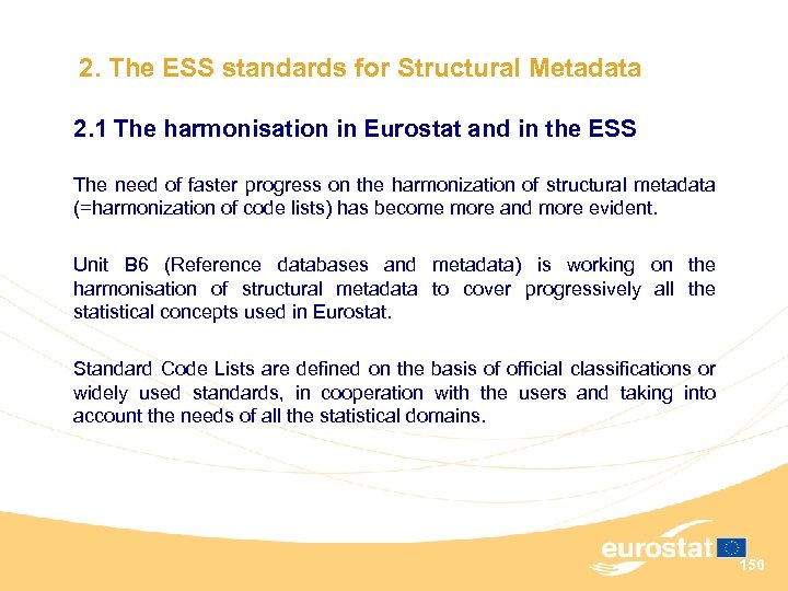 2. The ESS standards for Structural Metadata 2. 1 The harmonisation in Eurostat and