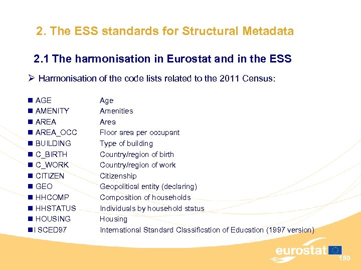 2. The ESS standards for Structural Metadata 2. 1 The harmonisation in Eurostat and