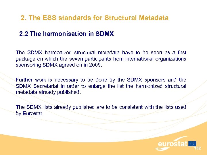 2. The ESS standards for Structural Metadata 2. 2 The harmonisation in SDMX The