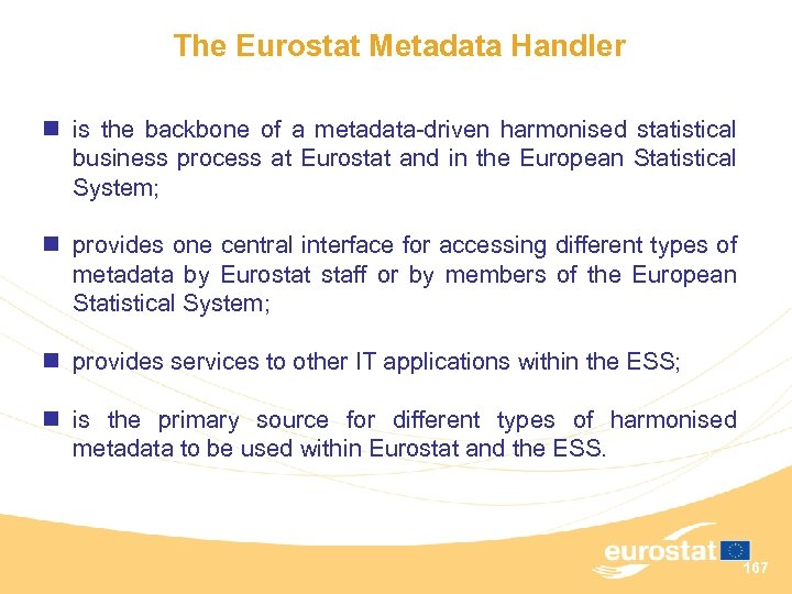 The Eurostat Metadata Handler n is the backbone of a metadata-driven harmonised statistical business