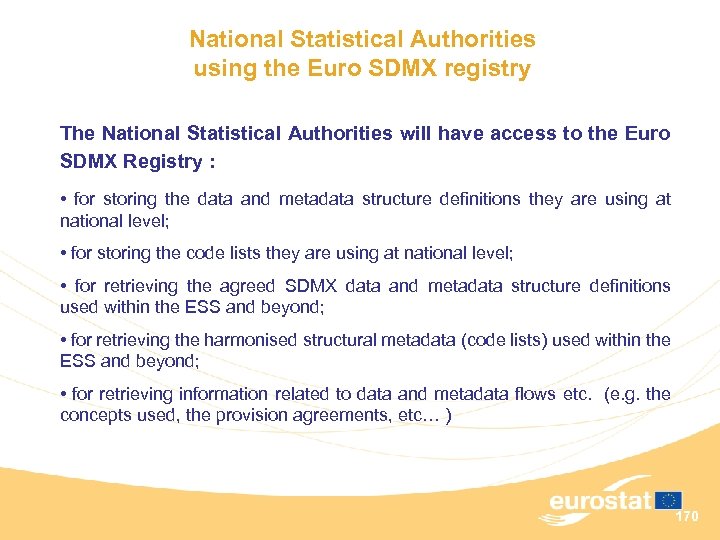 National Statistical Authorities using the Euro SDMX registry The National Statistical Authorities will have