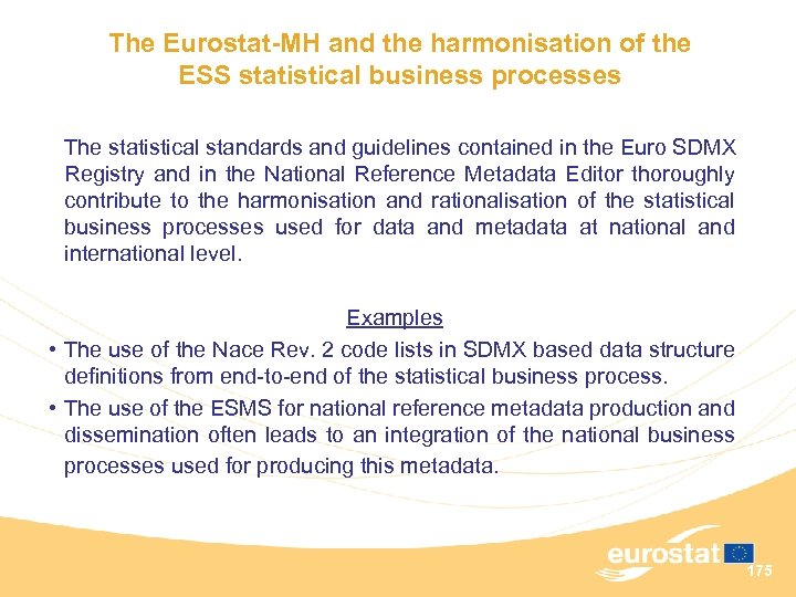 The Eurostat-MH and the harmonisation of the ESS statistical business processes The statistical standards