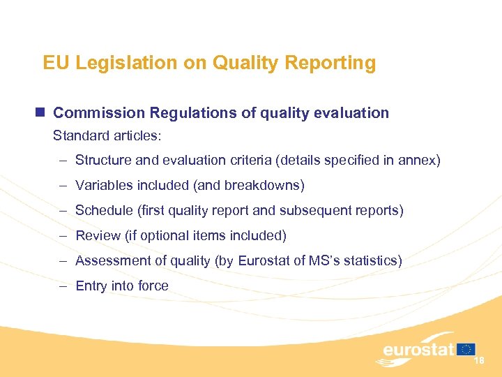 EU Legislation on Quality Reporting n Commission Regulations of quality evaluation Standard articles: –