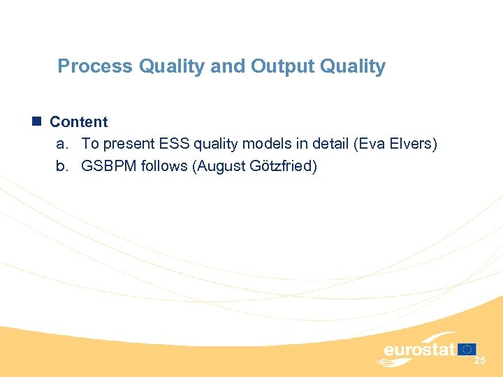 Process Quality and Output Quality n Content a. To present ESS quality models in
