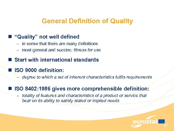 General Definition of Quality n “Quality” not well defined – in sense that there