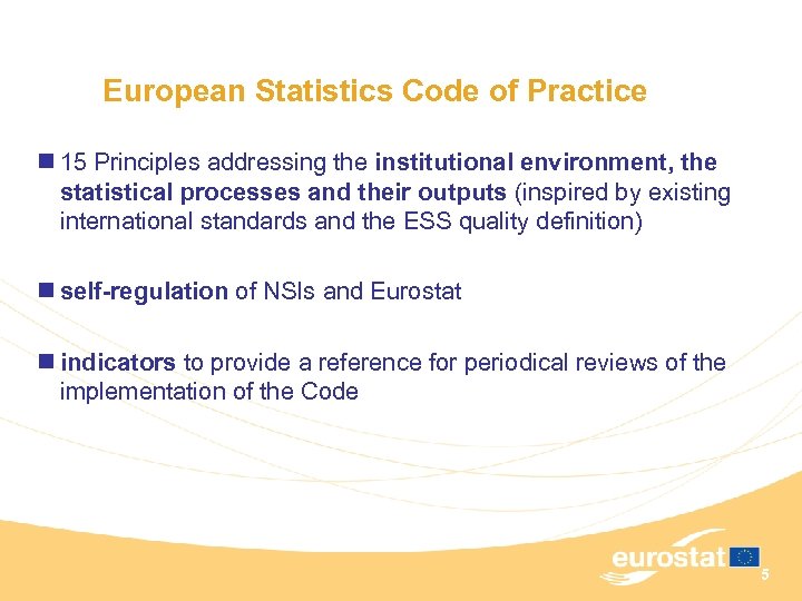 European Statistics Code of Practice n 15 Principles addressing the institutional environment, the statistical