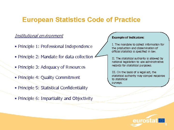 European Statistics Code of Practice Institutional environment • Principle 1: Professional Independence • Principle