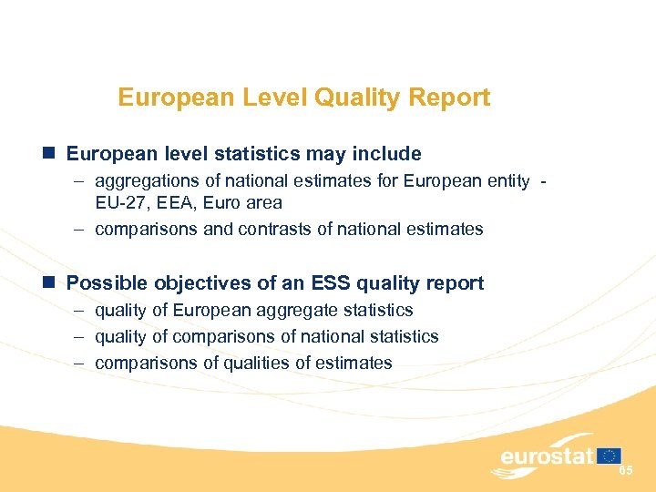 European Level Quality Report n European level statistics may include – aggregations of national