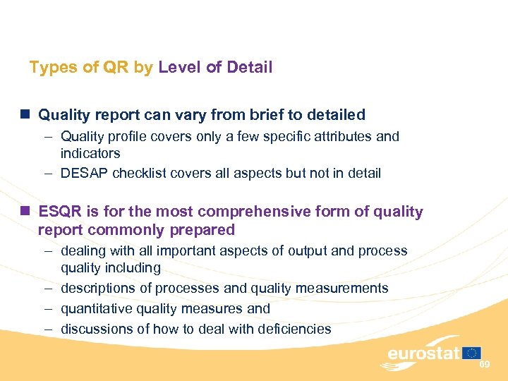Types of QR by Level of Detail n Quality report can vary from brief