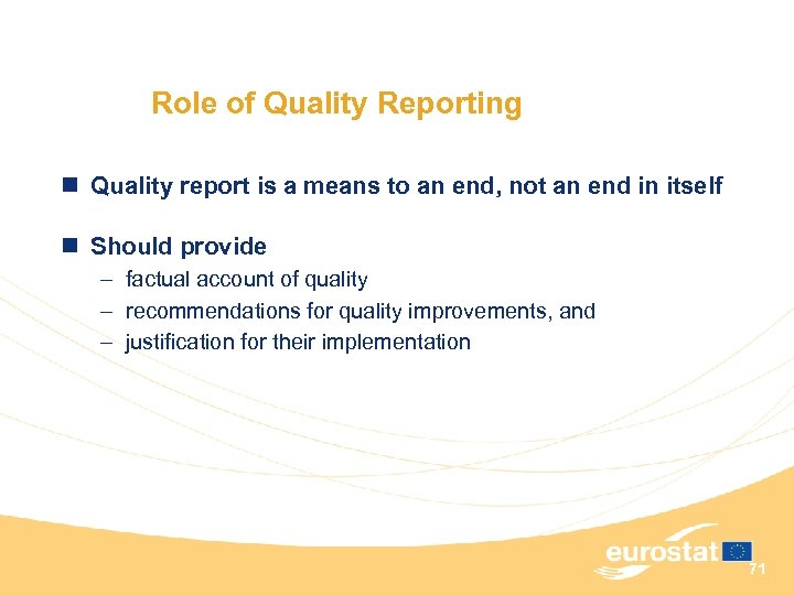 Role of Quality Reporting n Quality report is a means to an end, not