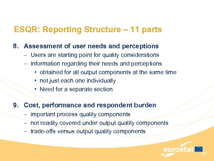 ESQR: Reporting Structure – 11 parts 8. Assessment of user needs and perceptions –