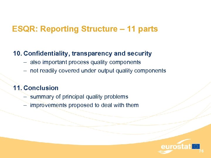 ESQR: Reporting Structure – 11 parts 10. Confidentiality, transparency and security – also important
