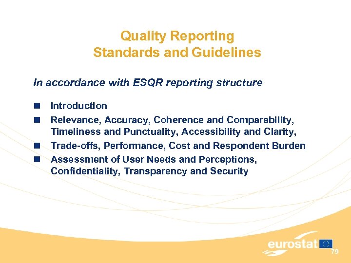 Quality Reporting Standards and Guidelines In accordance with ESQR reporting structure n n Introduction