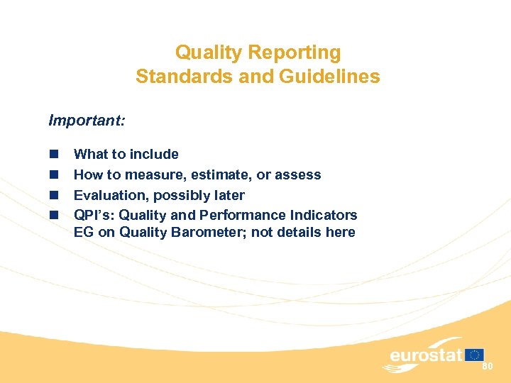 Quality Reporting Standards and Guidelines Important: n n What to include How to measure,
