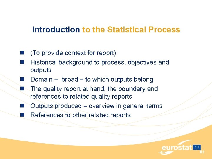Introduction to the Statistical Process n (To provide context for report) n Historical background
